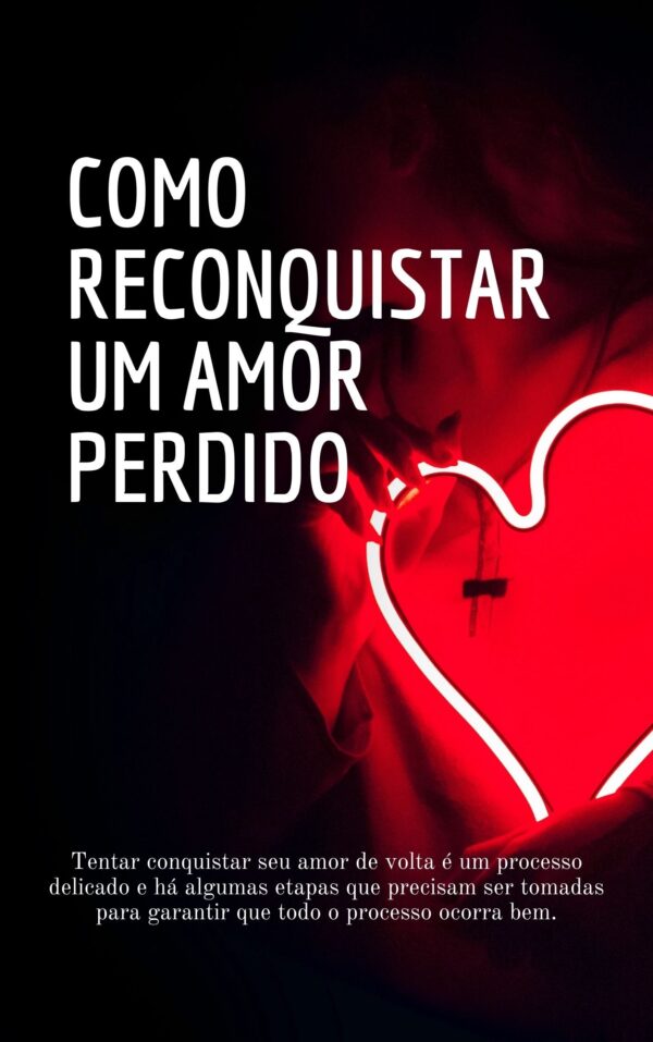 Como reconquistar um amor perdido - Image 2