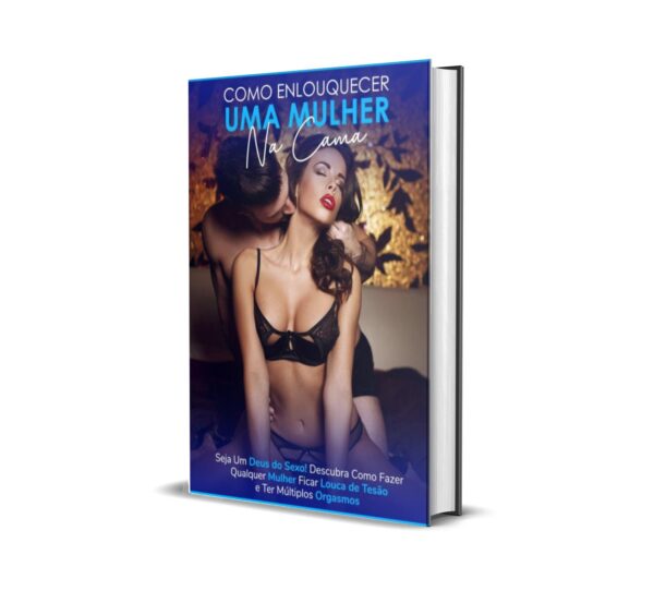 COMO ENLOUQUECER UMA MULHER NA CAMA
