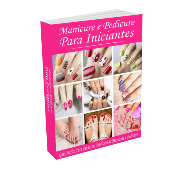 Manicure e Pedicure Para Iniciantes + bônus