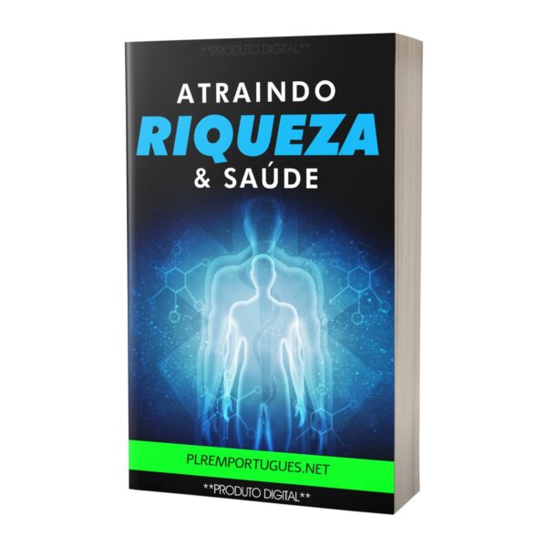 Atraindo Riqueza e Saúde